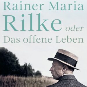 Rainer maria rilke oder das offene leben 9783458644828 cover1 300x300